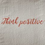 Do You Really Believe in Positive Thinking? Think Positive text illustration
